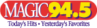 Magic 94.5 Today's Hits Yesterday's Favorites