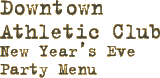 Downtown Athletic Club New Year's Menu