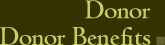 Donor. Donor Benefits